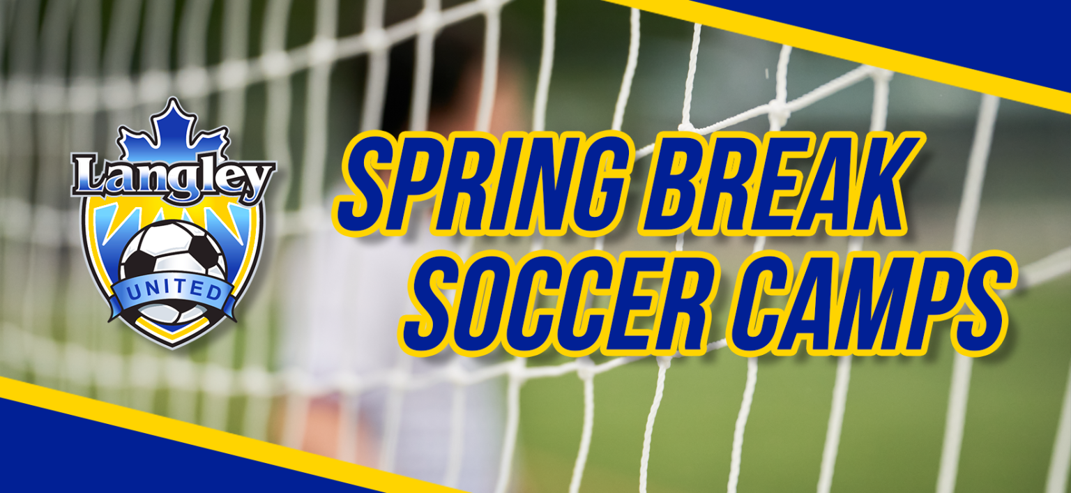 2024 Spring Break Camps Langley United Soccer Association